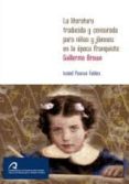 la literatura traducida y censurada para niños y jovenes en la ep oca franquista: guillermo brown-isabel pascua febles-9788492777792 la literatura traducida y censurada para niños y jovenes en la ep oca franquista: guillermo brown-isabel pascua febles-9788492777792