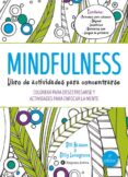 mindfulness. libro de actividades para concentrarse : colorear para desestresarse y actividades para enfocar la mente-gill hasson-gilly lovegrove-9788492921492 mindfulness. libro de actividades para concentrarse : colorear para desestresarse y actividades para enfocar la mente-gill hasson-gilly lovegrove-9788492921492