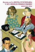 historia de la buena funcionaria y sus crueles perseguidores-berenice diaz-9788493465292 historia de la buena funcionaria y sus crueles perseguidores-berenice diaz-9788493465292