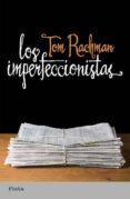 los imperfeccionistas-tom rachman-9788493696092 los imperfeccionistas-tom rachman-9788493696092