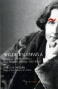 wilde en españa: la presencia de oscar wilde en la literatura esp añola (1882-1936)-sergio constan-9788493698492 wilde en españa: la presencia de oscar wilde en la literatura esp añola (1882-1936)-sergio constan-9788493698492
