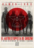 el autoestopista de grozni-ramon lobo leyder-9788493933692 el autoestopista de grozni-ramon lobo leyder-9788493933692