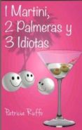 1 martini, 2 palmeras y 3 idiotas-patricia ruffo-9788494141492 1 martini, 2 palmeras y 3 idiotas-patricia ruffo-9788494141492