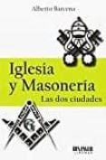 iglesia y masonería: las dos ciudades-alberto barcena-9788494210792 iglesia y masonería: las dos ciudades-alberto barcena-9788494210792