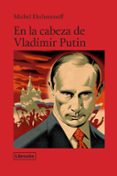 en la cabeza de vladímir putin-michel eltchaninoff-9788494456992 en la cabeza de vladímir putin-michel eltchaninoff-9788494456992