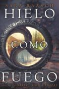 hielo como fuego-sara raasch-9788494595592 hielo como fuego-sara raasch-9788494595592