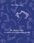 el noi saltador i la reina dels guardians rossos-pere parramon rubio-9788494611292 el noi saltador i la reina dels guardians rossos-pere parramon rubio-9788494611292
