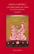 las máscaras de dios (vol. 2): mitología oriental-joseph campbell-9788494613692 las máscaras de dios (vol. 2): mitología oriental-joseph campbell-9788494613692