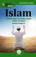 guiaburros islam: todo lo que necesitas saber sobre el islam-andres guijarro-9788494645792 guiaburros islam: todo lo que necesitas saber sobre el islam andres guijarro 9788494645792