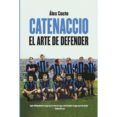catenaccio: el arte de defender-alex couto lago-9788494666292 catenaccio: el arte de defender-alex couto lago-9788494666292