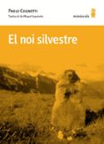 el noi silvestre-paolo cognetti-9788494675492 el noi silvestre-paolo cognetti-9788494675492