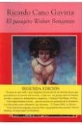 el pasajero walter benjamin-ricardo cano gaviria-9788495142092 el pasajero walter benjamin-ricardo cano gaviria-9788495142092