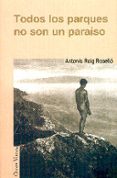 todos los parques no son un paraiso-antonio roig rosello-9788495346292 todos los parques no son un paraiso-antonio roig rosello-9788495346292