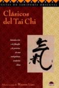clasicos del tai chi: introduccion a la filosofia y la practica d e una antiquisima tradicion china-9788495456892 clasicos del tai chi: introduccion a la filosofia y la practica d e una antiquisima tradicion china-9788495456892