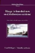 riesgo de inundaciones en el mediterraneo occidental-gerard chastagnaret-9788495555892 riesgo de inundaciones en el mediterraneo occidental-gerard chastagnaret-9788495555892