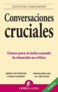 conversaciones cruciales: claves para el exito cuando la situacio n es critica-kerry patterson-9788495787392 conversaciones cruciales: claves para el exito cuando la situacio n es critica-kerry patterson-9788495787392