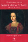 (pe) beatriz galindo, la latina: maestra de reinas-almudena de arteaga-9788496107892 (pe) beatriz galindo, la latina: maestra de reinas-almudena de arteaga-9788496107892