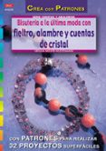 bisuteria a la ultima con fieltro, alambre y cuentas de cristal-ursula muller-wustemann-9788496365292 bisuteria a la ultima con fieltro, alambre y cuentas de cristal-ursula muller-wustemann-9788496365292