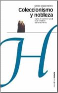 coleccionismo y nobleza : signos de distincion social en la andal ucia del renacimiento-antonio urquizar herrera-9788496467392 coleccionismo y nobleza : signos de distincion social en la andal ucia del renacimiento-antonio urquizar herrera-9788496467392