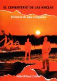 el cementerio de las anclas: historia de una venganza-julio ribas comas-9788496651692 el cementerio de las anclas: historia de una venganza-julio ribas comas-9788496651692