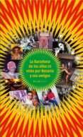 la barcelona de los años 70 vista por nazario y sus amigos-nazario luque vera-9788496720992 la barcelona de los años 70 vista por nazario y sus amigos-nazario luque vera-9788496720992