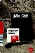 ¡mio cid!-antonio orejudo-rafael reig-luisge martin-9788496822092 ¡mio cid!-antonio orejudo-rafael reig-luisge martin-9788496822092