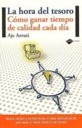 la hora del tesoro: como ganar tiempo de calidad cada dia-aje arruti-9788496981492 la hora del tesoro: como ganar tiempo de calidad cada dia-aje arruti-9788496981492
