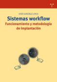 sistemas workflow: funcionamiento y metodologia de implantacion-jesus gonzalez lorca-9788497042192 sistemas workflow: funcionamiento y metodologia de implantacion-jesus gonzalez lorca-9788497042192