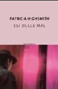 ese dulce mal-patricia highsmith-9788497110792 ese dulce mal-patricia highsmith-9788497110792