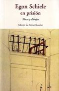 egon schiele en prision: notas y dibujos-arthur roessler-9788497167192 egon schiele en prision: notas y dibujos-arthur roessler-9788497167192
