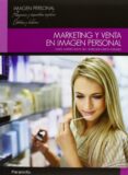 marketing y venta en imagen personal (ciclos formativos de grado medio)-maria amparo badia vila-enriqueta garcia miranda-9788497325592 marketing y venta en imagen personal (ciclos formativos de grado medio)-maria amparo badia vila-enriqueta garcia miranda-9788497325592