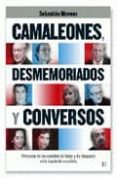 camaleones, desmemoriados y conversos: virtuosos de los cambios d e ideas y de chaqueta en la izquierda española-sebastian moreno-9788497349192 camaleones, desmemoriados y conversos: virtuosos de los cambios d e ideas y de chaqueta en la izquierda española-sebastian moreno-9788497349192