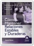 como mantener relaciones estables y duraderas: las claves para am ar y convivir toda la vida-david richo-9788497351492 como mantener relaciones estables y duraderas: las claves para am ar y convivir toda la vida-david richo-9788497351492