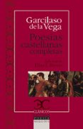 poesias castellanas completas-garcilaso de la vega-9788497403092 poesias castellanas completas-garcilaso de la vega-9788497403092