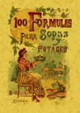 100 formulas para preparar sopas y potajes: recetario economico y sencillo (ed. facsimil)-mademoiselle rose-9788497613392 100 formulas para preparar sopas y potajes: recetario economico y sencillo (ed. facsimil)-mademoiselle rose-9788497613392