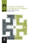 el retorno de henoch o la masoneria primigenia-fermin vale amesti-9788498271492 el retorno de henoch o la masoneria primigenia-fermin vale amesti-9788498271492