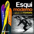 esqui moderno aplicado a la montaña. tecnica de descenso en nieve s no tratadas-9788498290592 esqui moderno aplicado a la montaña. tecnica de descenso en nieve s no tratadas-9788498290592