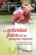 la actividad fisica en las personas mayores-julio valbuena ruiz-9788498420692 la actividad fisica en las personas mayores-julio valbuena ruiz-9788498420692