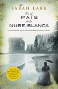 en el país de la nube blanca (trilogia de nueva zelanda 1)-sarah lark-9788498727692 en el país de la nube blanca (trilogia de nueva zelanda 1)-sarah lark-9788498727692