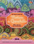 el gran libro de los motivos de ganchillo. mas alla de los cuadrados-edie eckman-9788498744392 el gran libro de los motivos de ganchillo. mas alla de los cuadrados-edie eckman-9788498744392