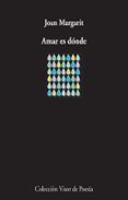 amar es dónde-joan margarit-9788498959192 amar es dónde-joan margarit-9788498959192