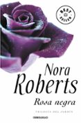 rosa negra (trilogia del jardin ii)-nora roberts-9788499080192 rosa negra (trilogia del jardin ii)-nora roberts-9788499080192