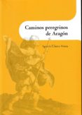 caminos peregrinos de aragon-9788499114392 caminos peregrinos de aragon-9788499114392