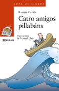 catro amigos pillabans-ramon caride-9788499143392 catro amigos pillabans-ramon caride-9788499143392