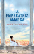 la emperatriz amarga (ebook)-manuel francisco reina-9788499181592 la emperatriz amarga (ebook)-manuel francisco reina-9788499181592