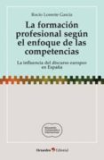 la formacion profesional segun el enfoque de las competencias-rocio lorente garcia-9788499212692 la formacion profesional segun el enfoque de las competencias-rocio lorente garcia-9788499212692