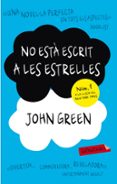 no està escrit a les estrelles-john green-9788499307992 no està escrit a les estrelles-john green-9788499307992