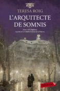 l arquitecte de somnis-teresa roig omedes-9788499309392 l arquitecte de somnis-teresa roig omedes-9788499309392