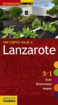 un corto viaje a lanzarote 2017 (guiarama compact) (11ª ed.)-xavier martinez i edo-9788499359892 un corto viaje a lanzarote 2017 (guiarama compact) (11ª ed.)-xavier martinez i edo-9788499359892