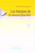 las trampas de la emancipacion-maria caballero wanguemert-9788499405292 las trampas de la emancipacion-maria caballero wanguemert-9788499405292